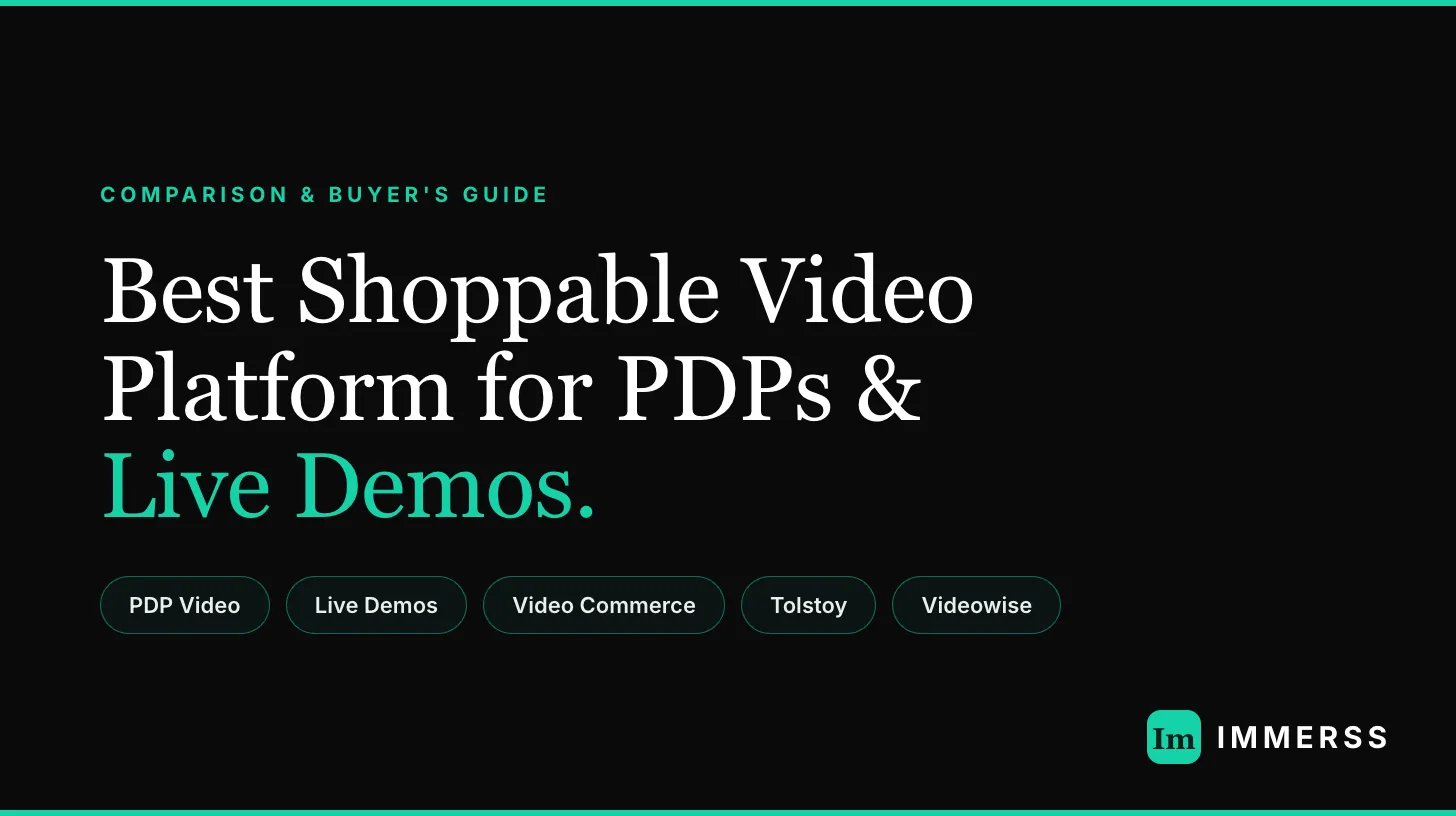 Comparison of shoppable video platforms for product pages and live demos — Immerss, Tolstoy, Videowise, and Firework